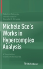 Michele Sce's Works in Hypercomplex Analysis : A Translation with Commentaries - Book