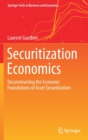 Securitization Economics : Deconstructing the Economic Foundations of Asset Securitization - Book