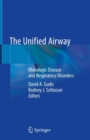 The Unified Airway : Rhinologic Disease and Respiratory Disorders - eBook