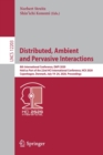 Distributed, Ambient and Pervasive Interactions : 8th International Conference, DAPI 2020, Held as Part of the 22nd HCI International Conference, HCII 2020, Copenhagen, Denmark, July 19-24, 2020, Proc - Book