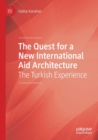 The Quest for a New International Aid Architecture : The Turkish Experience - Book