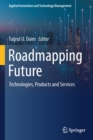 Roadmapping Future : Technologies, Products and Services - Book