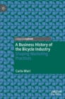 A Business History of the Bicycle Industry : Shaping Marketing Practices - Book