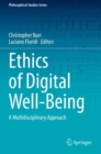 Ethics of Digital Well-Being : A Multidisciplinary Approach - Book