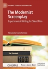 The Modernist Screenplay : Experimental Writing for Silent Film - Book