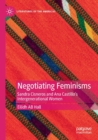 Negotiating Feminisms : Sandra Cisneros and Ana Castillo’s Intergenerational Women - Book