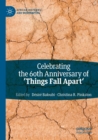Celebrating the 60th Anniversary of 'Things Fall Apart' - Book