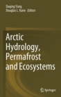 Arctic Hydrology, Permafrost and Ecosystems - Book