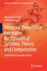 Attractor Dimension Estimates for Dynamical Systems: Theory and Computation : Dedicated to Gennady Leonov - Book