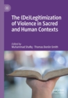 The (De)Legitimization of Violence in Sacred and Human Contexts - Book