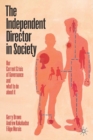 The Independent Director in Society : Our current crisis of governance and what to do about it - Book
