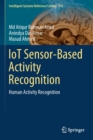 IoT Sensor-Based Activity Recognition : Human Activity Recognition - Book