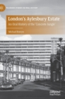 London's Aylesbury Estate : An Oral History of the 'Concrete Jungle' - Book