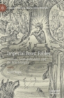 Imperial Beast Fables : Animals, Cosmopolitanism, and the British Empire - Book
