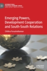 Emerging Powers, Development Cooperation and South-South Relations - Book