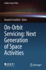 On-Orbit Servicing: Next Generation of Space Activities - Book