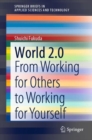 World 2.0 : From Working for Others to Working for Yourself - Book