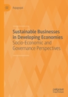 Sustainable Businesses in Developing Economies : Socio-Economic and Governance Perspectives - Book
