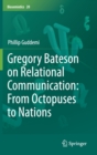 Gregory Bateson on Relational Communication: From Octopuses to Nations - Book