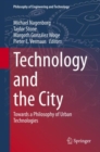 Technology and the City : Towards a Philosophy of Urban Technologies - Book