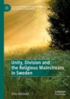Unity, Division and the Religious Mainstream in Sweden - Book