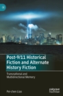 Post-9/11 Historical Fiction and Alternate History Fiction : Transnational and Multidirectional Memory - Book