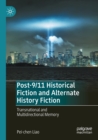 Post-9/11 Historical Fiction and Alternate History Fiction : Transnational and Multidirectional Memory - Book