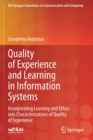 Quality of Experience and Learning in Information Systems : Incorporating Learning and Ethics into Characterizations of Quality of Experience - Book