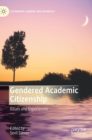 Gendered Academic Citizenship : Issues and Experiences - Book