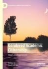 Gendered Academic Citizenship : Issues and Experiences - Book