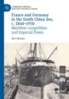 France and Germany in the South China Sea, c. 1840-1930 : Maritime competition and Imperial Power - Book