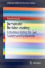 Democratic Decision-making : Consensus Voting for Civic Society and Parliaments - Book