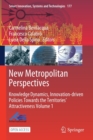 New Metropolitan Perspectives : Knowledge Dynamics, Innovation-driven Policies Towards the Territories’ Attractiveness Volume 1 - Book