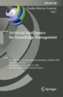 Artificial Intelligence for Knowledge Management : 6th IFIP WG 12.6 International Workshop, AI4KM 2018, Held at IJCAI 2018, Stockholm, Sweden, July 15, 2018, Revised and Extended Selected Papers - Book