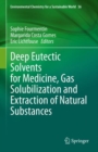Deep Eutectic Solvents for Medicine, Gas Solubilization and Extraction of Natural Substances - Book