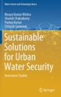 Sustainable Solutions for Urban Water Security : Innovative Studies - Book