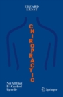 Chiropractic : Not All That It's Cracked Up to Be - Book