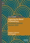 Capturing the Mood of Democracy : The British General Election 2019 - Book