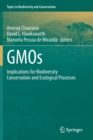 GMOs : Implications for Biodiversity Conservation and Ecological Processes - Book