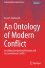 An Ontology of Modern Conflict : Including Conventional Combat and Unconventional Conflict - Book