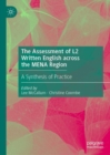 The Assessment of L2 Written English across the MENA Region : A Synthesis of Practice - Book