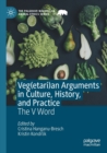 Veg(etari)an Arguments in Culture, History, and Practice : The V Word - Book