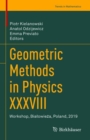 Geometric Methods in Physics XXXVIII : Workshop, Bialowieza, Poland, 2019 - Book