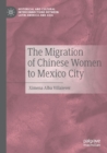 The Migration of Chinese Women to Mexico City - Book