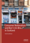 Consumer Nationalism and Barr’s Irn-Bru in Scotland - Book
