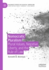 Nomocratic Pluralism : Plural Values, Negative Liberty, and the Rule of Law - Book