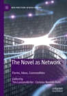 The Novel as Network : Forms, Ideas, Commodities - Book