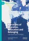 Narratives of Migration, Relocation and Belonging : Latin Americans in London - Book