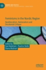 Feminisms in the Nordic Region : Neoliberalism, Nationalism and Decolonial Critique - Book