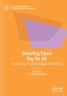 Debating Equal Pay for All : Economy, Practicability and Ethics - Book